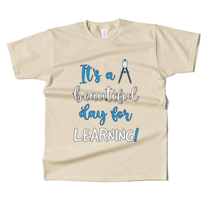 Its A Beautiful Day For Learning T-shirt