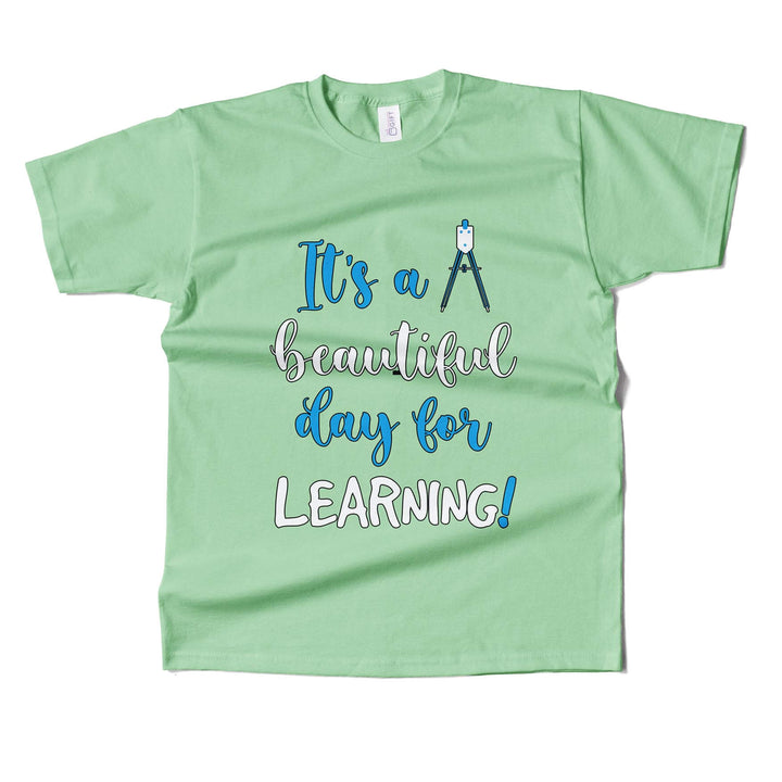 Its A Beautiful Day For Learning T-shirt