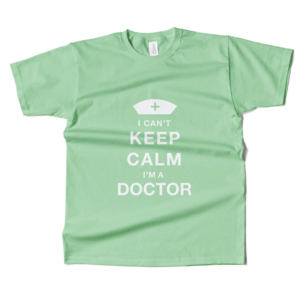 Keep Calm I Am A Doctor T-Shirt