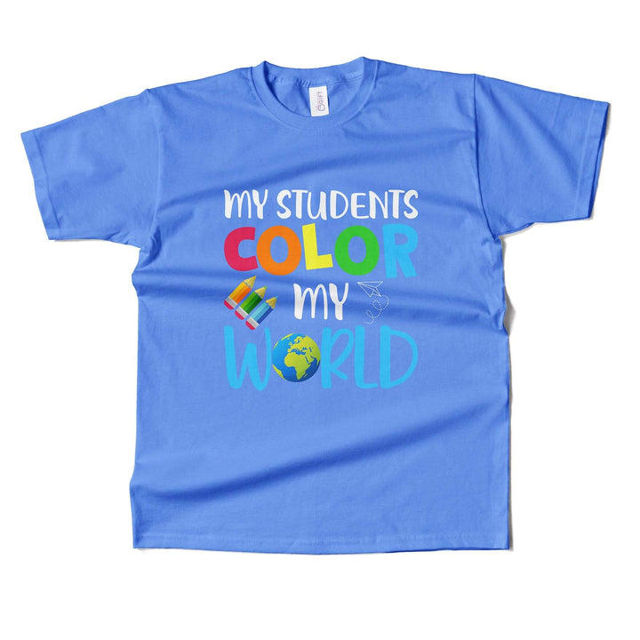 My Students Color My World T-shirt