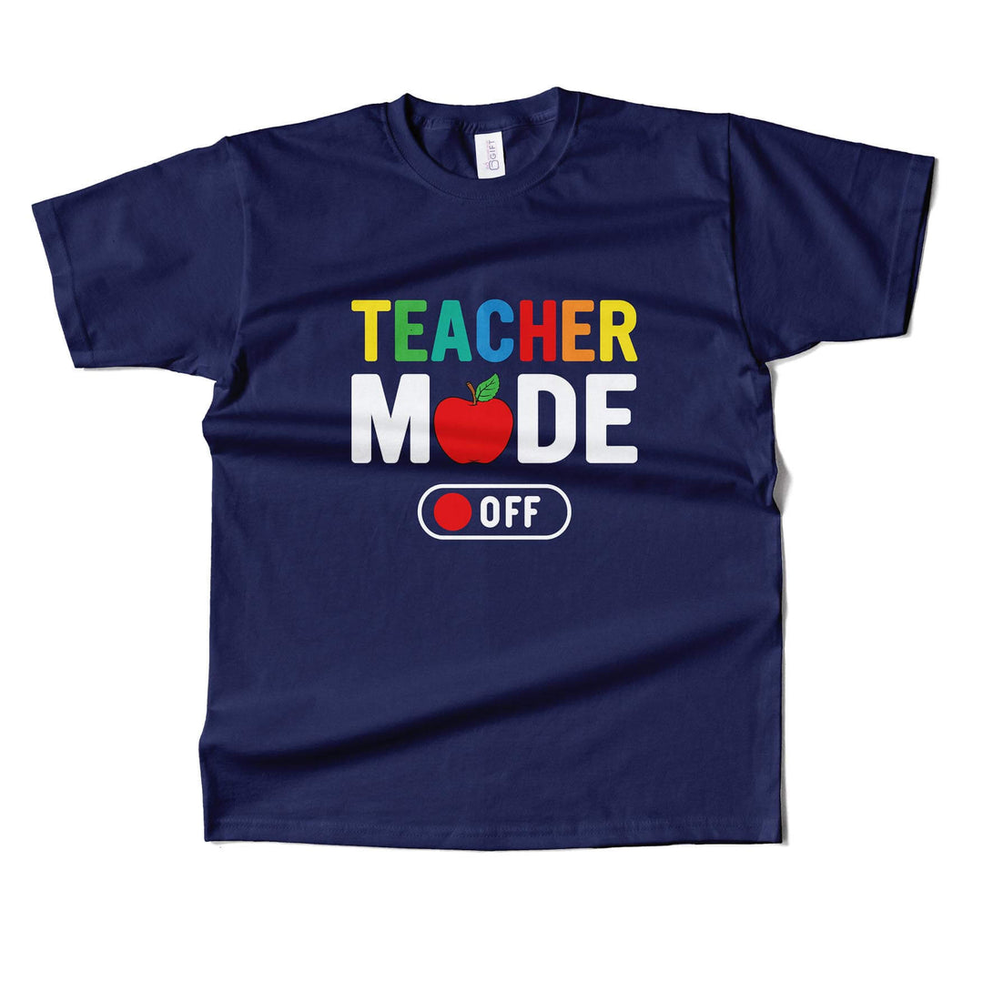 Teacher Mode OFF T-shirt