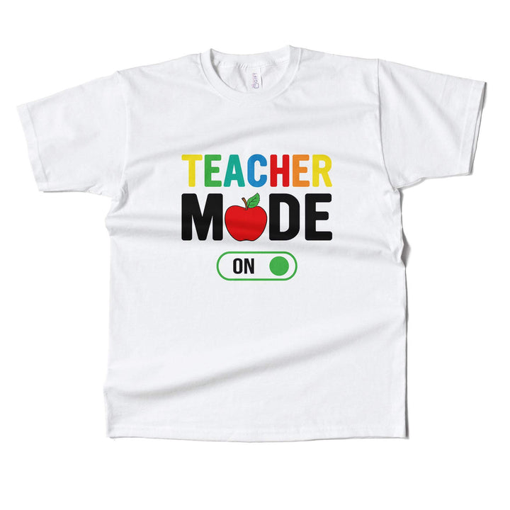 Teacher Mode ON T-shirt