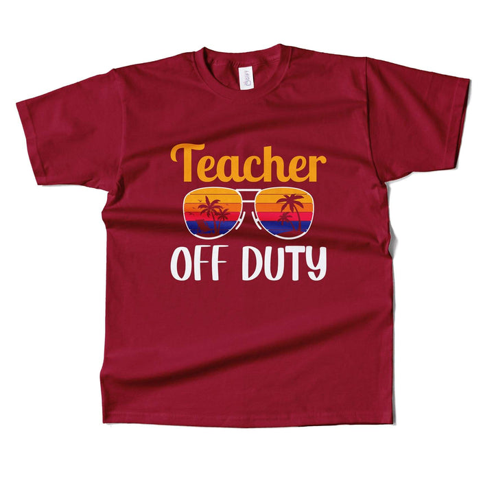 Teacher Off Duty  T-shirt