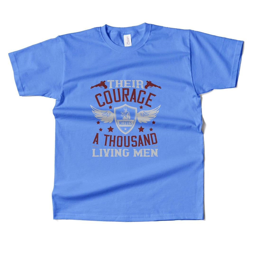 Their Courage Nerves A Thousand Living Men T-shirt