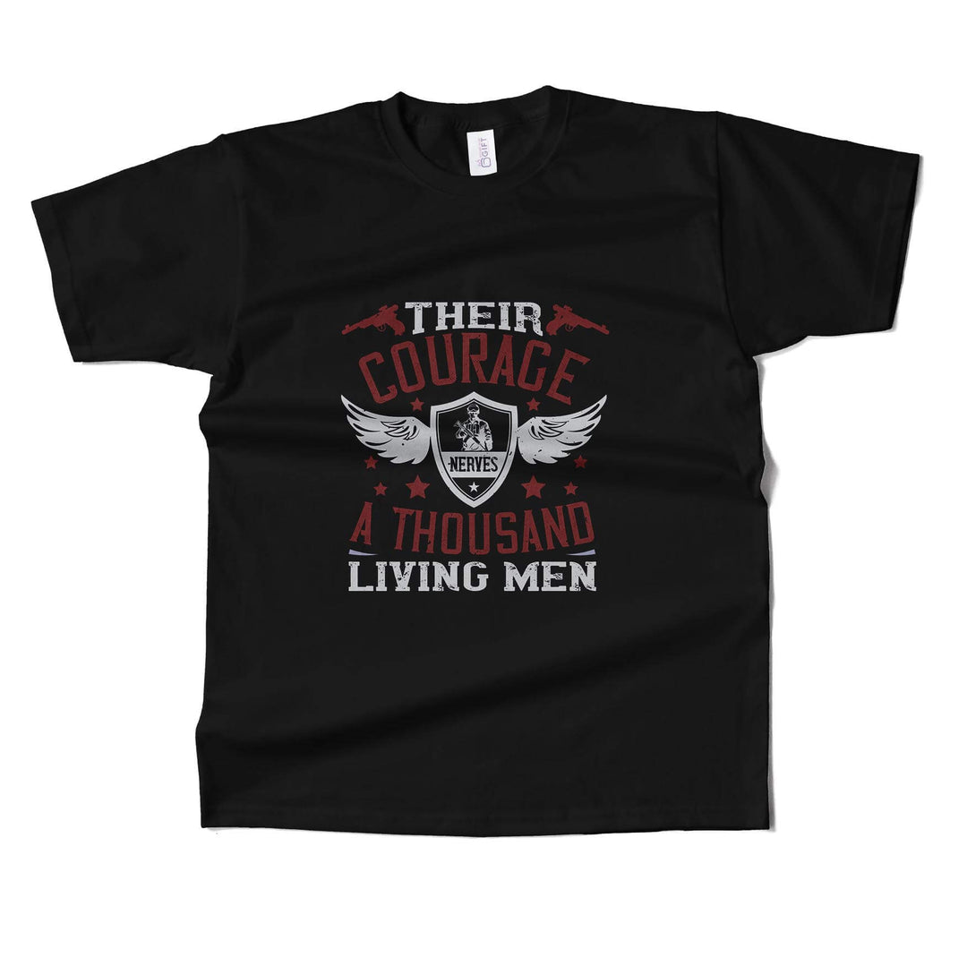 Their Courage Nerves A Thousand Living Men T-shirt