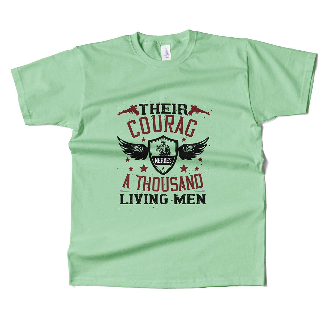 Their Courage Nerves A Thousand Living Men T-shirt