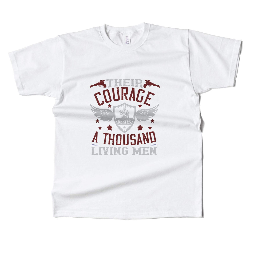 Their Courage Nerves A Thousand Living Men T-shirt