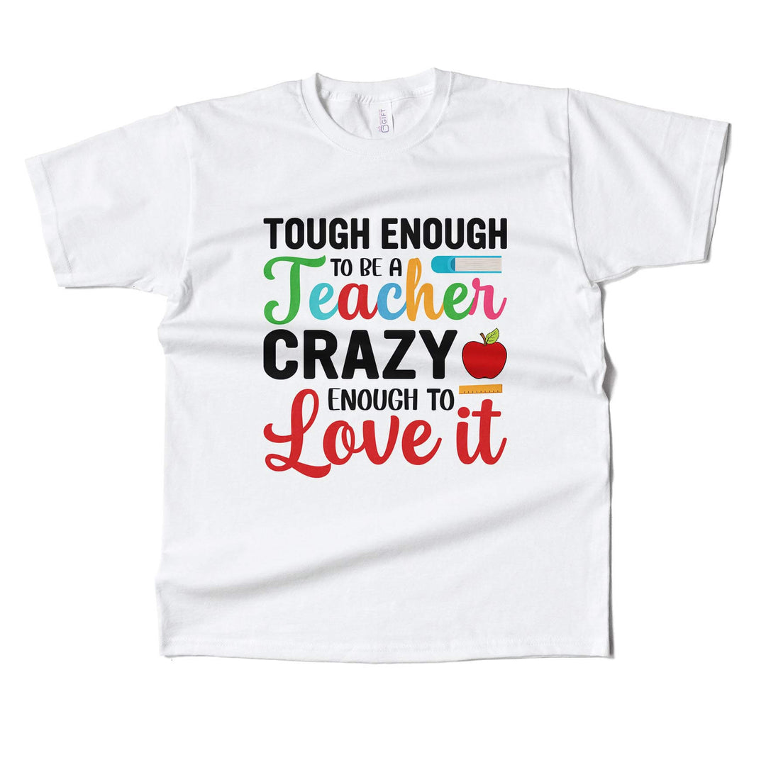 Tough Enough To Be A Teacher T-shirt