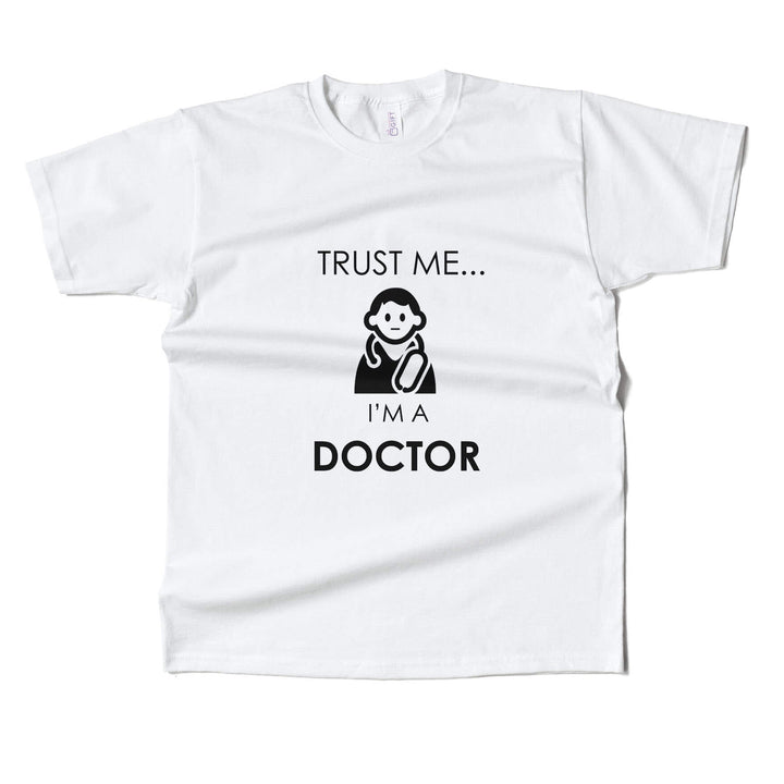 Trust Me I Am A Doctor T-Shirt