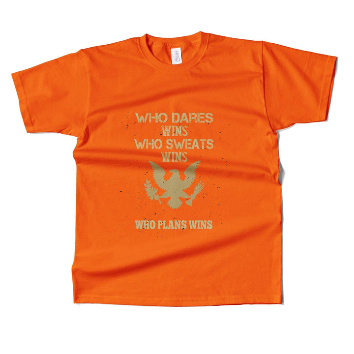 Who Dares,Who Sweats, Who Plans, Wins T-shirt