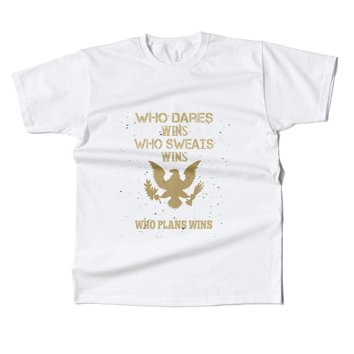 Who Dares,Who Sweats, Who Plans, Wins T-shirt