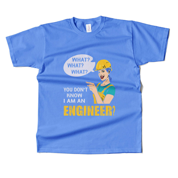 You Dont Know Im Engineer ? T-shirt