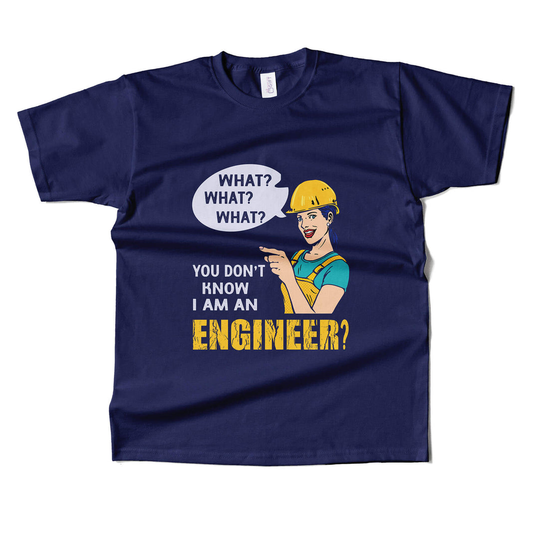 You Dont Know Im Engineer ? T-shirt