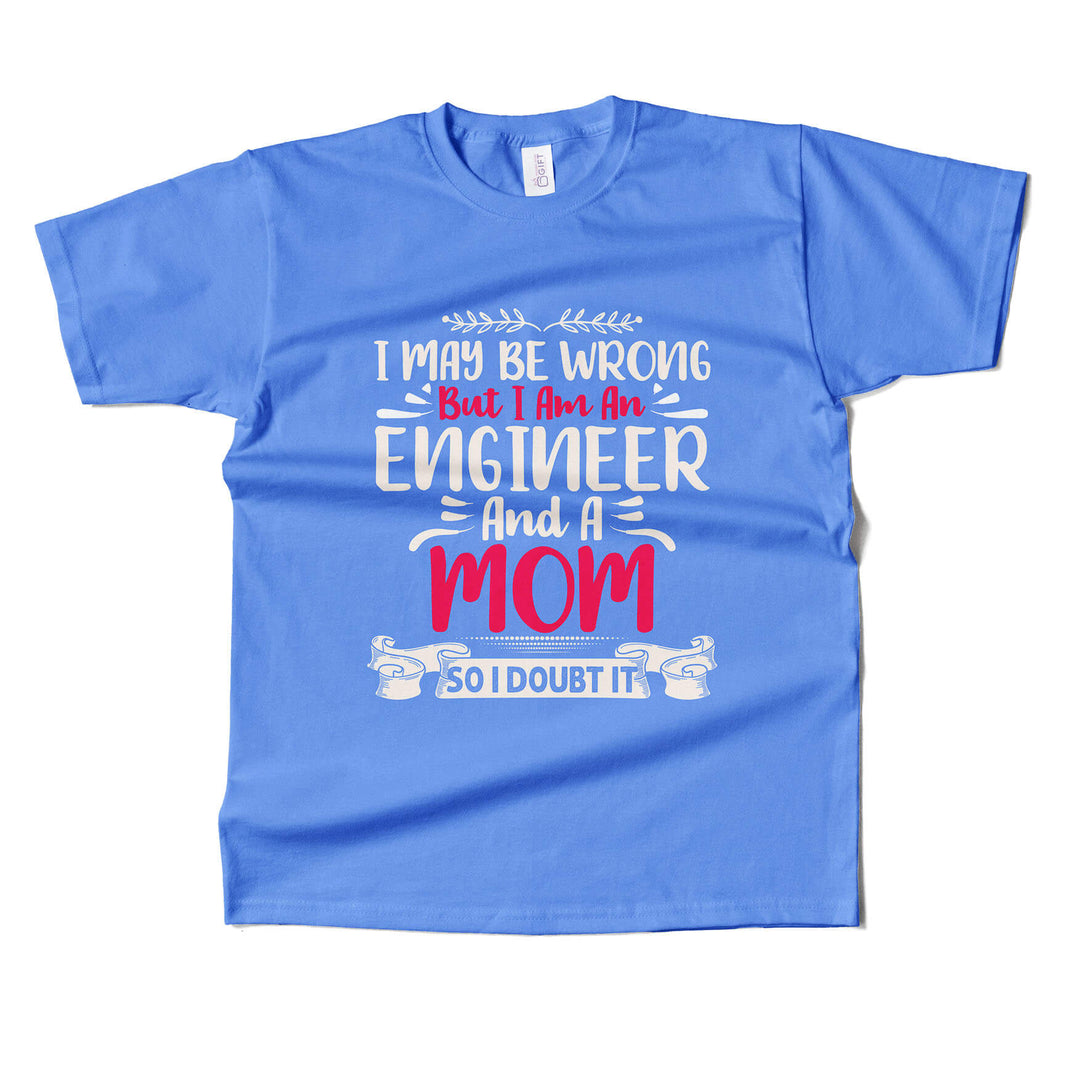 Engineer and A Mom T-shirt