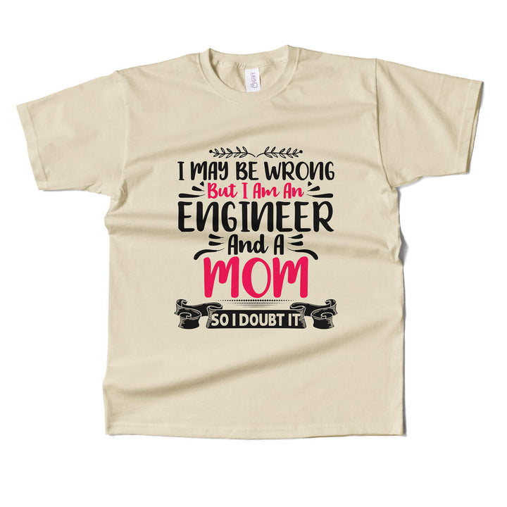 Engineer and A Mom T-shirt