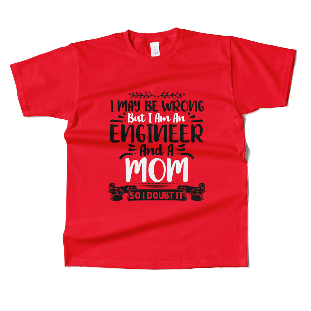 Engineer and A Mom T-shirt