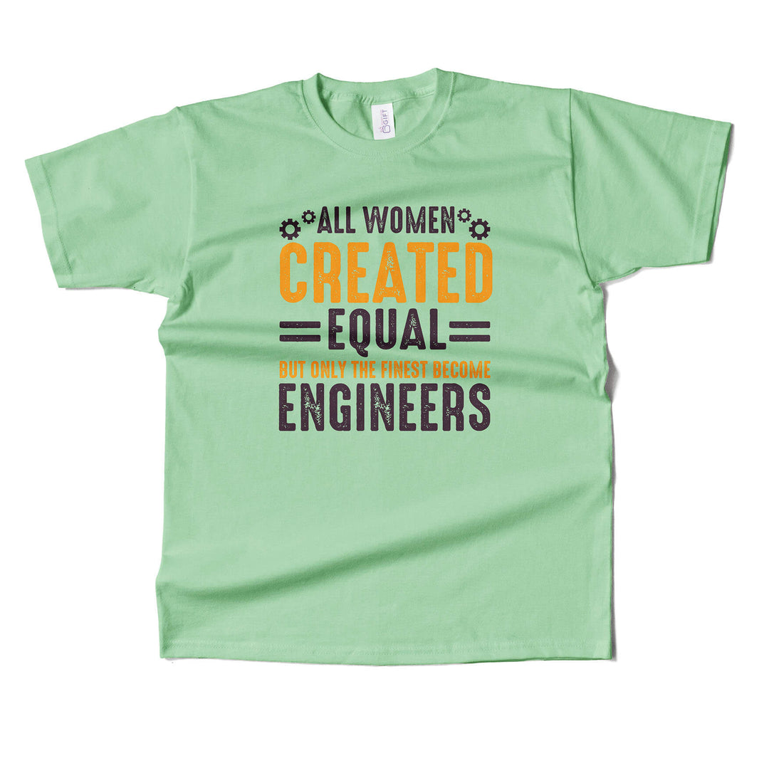 Finest Women Become Engineers T-shirt