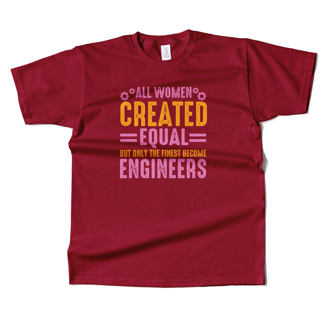 Finest Women Become Engineers T-shirt