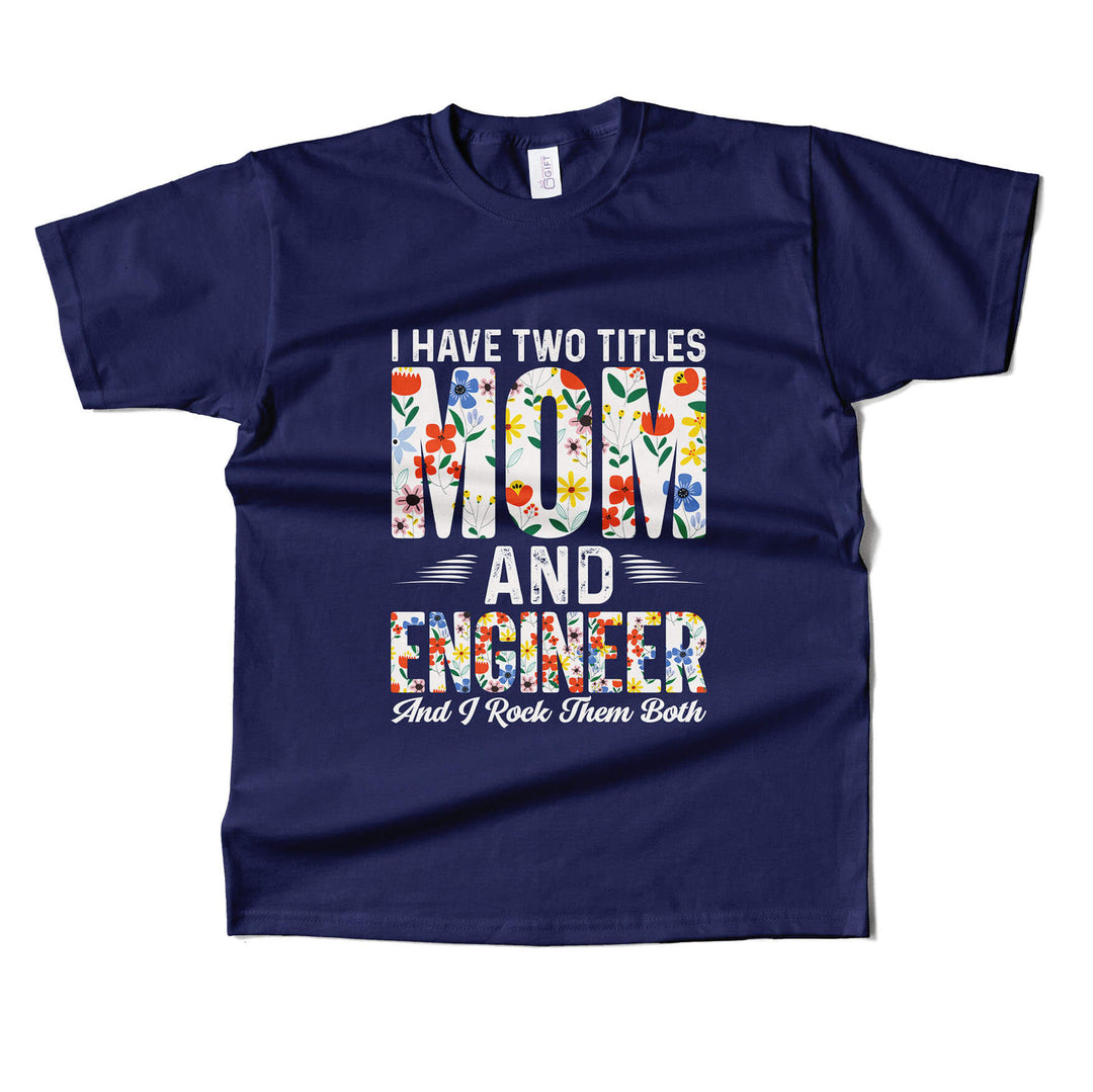 Mom & Engineer T-shirt