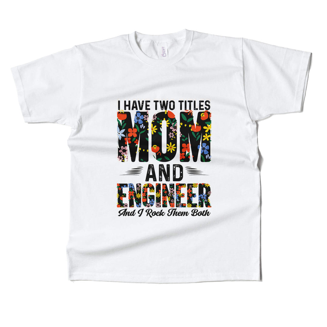 Mom & Engineer T-shirt